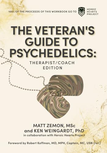The Veteran's Guide to Psychedelics: Therapist/Coach Edition von Psyched Publishing