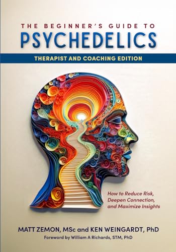 The Beginner's Guide to Psychedelics: Therapist/Coach Edition von Psyched Publishing
