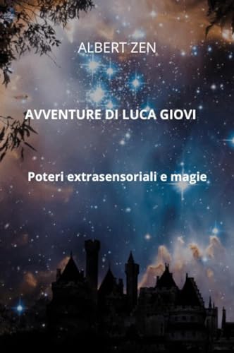 Avventure di Luca Giovi. Poteri extrasensoriali e magie von Youcanprint