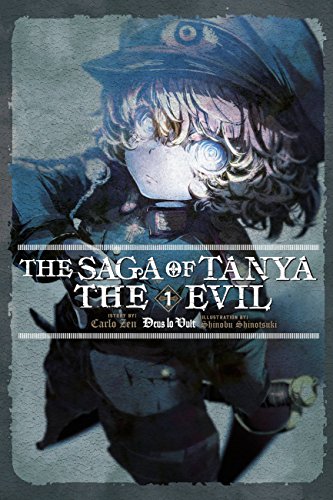 The Saga of Tanya the Evil, Vol. 1 (light novel): Deus lo Vult (SAGA OF TANYA EVIL LIGHT NOVEL SC, Band 1) von Yen Press