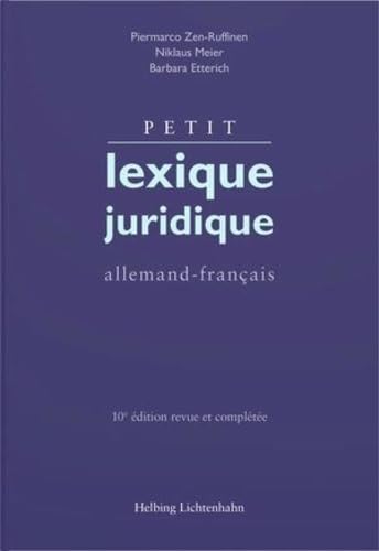 Petit lexique juridique: allemand-français (Lexika und Wörterbücher, Rechtssprache) von Helbing & Lichtenhahn