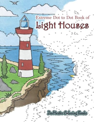 Extreme Dot to Dot Book of Light Houses: A Light House Dot to Dot Book for Adults for Stress Relief and Relaxation