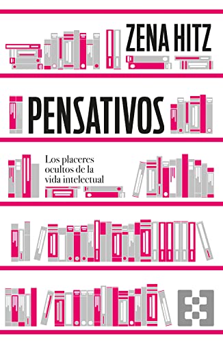 Pensativos: Los placeres ocultos de la vida intelectual (NUEVO ENSAYO, Band 97) von ENCUENTRO