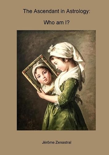 The Ascendant in Astrology: Who am I? The Ascendant in Astrology: Who am I? von THEBOOKEDITION