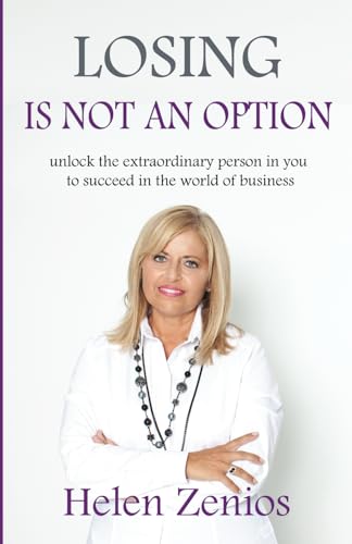 LOSING IS NOT AN OPTION: Unlock the extraordinary person in you to succeed in the world of business