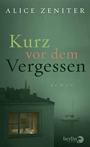 Kurz vor dem Vergessen: Roman | Roman über das Ende einer Liebe und über das Wesen des Schreibens Kurz vor dem Vergessen: Roman | Roman über das Ende einer Liebe und über das Wesen des Schreibens