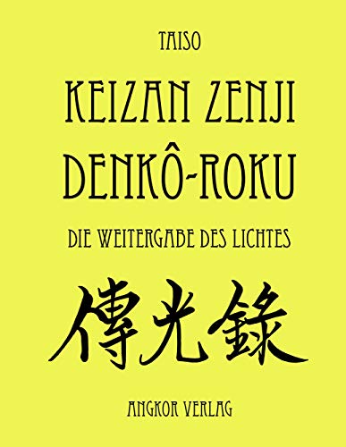 Denkô-roku: Die Weitergabe des Lichtes (Vollständige Fassung)