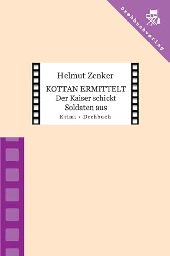 Kottan ermittelt: Der Kaiser schickt Soldaten aus: Folge 18 - Drehbuch von Der Drehbuchverlag