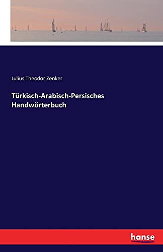 Türkisch-Arabisch-Persisches Handwörterbuch von Hansebooks