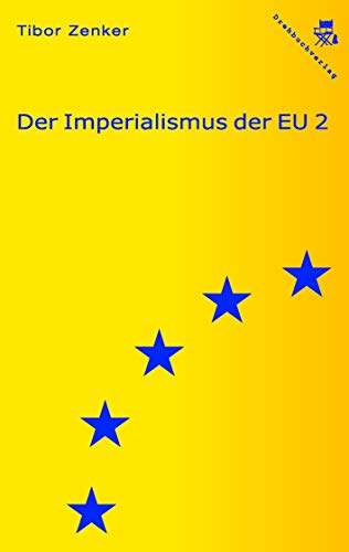 Der Imperialismus der EU 2: Neue Texte zur EU-Kritik