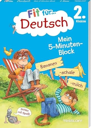 Fit für Deutsch 2. Klasse. Mein 5-Minuten-Block / Fit für die Schule / Deutsch lernen mit Spaß / Kurze Übungen mit Lösungen auf der Rückseite: Richtig ... (Fit für die Schule Mein 5-Minuten-Block) von Tessloff
