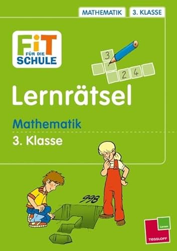 Fit für die Schule Lernrätsel Mathematik 3. Klasse (Fit für die Schule / Das musst du wissen!)