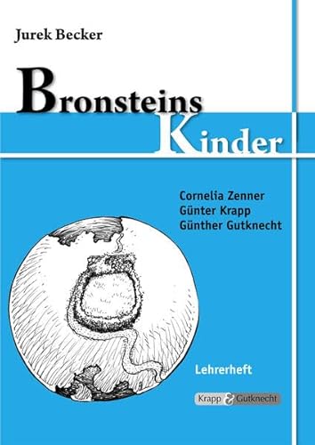 Bronsteins Kinder – Jurek Becker – Lehrer- und Schülerheft: Unterrichtsmaterialien, Interpretation, Aufgaben, Lösungen, Heft (Sekundarstufe I: Literatur im Unterricht) von Krapp & Gutknecht Verlag