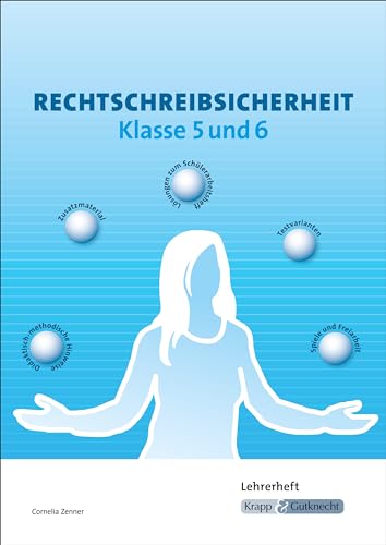 Rechtschreibsicherheit Klasse 5 und 6 – Lehrerheft: Unterrichtsmaterialien, Lehrerhandreichung, Heft, Lösungen (Rechtschreibung und Zeichensetzung: zum selbstständigen Erarbeiten)