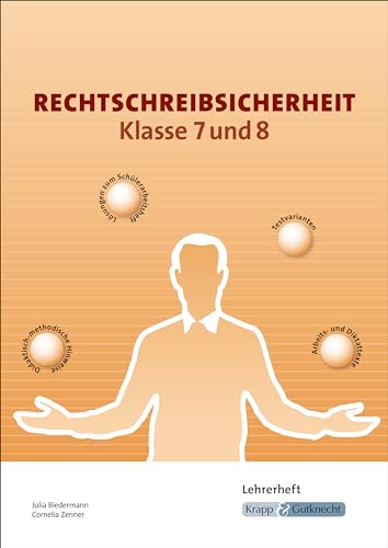 Rechtschreibsicherheit Klasse 7 und 8 – Lehrerheft: Unterricht, Lehrerhandreichung, Heft, Übung (Rechtschreibung und Zeichensetzung: zum selbstständigen Erarbeiten)
