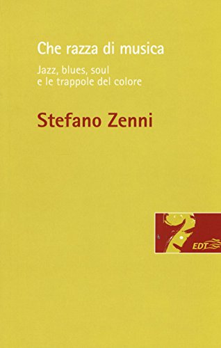 Che razza di musica. Jazz, blues, soul e le trappole del colore (Risonanze) von EDT
