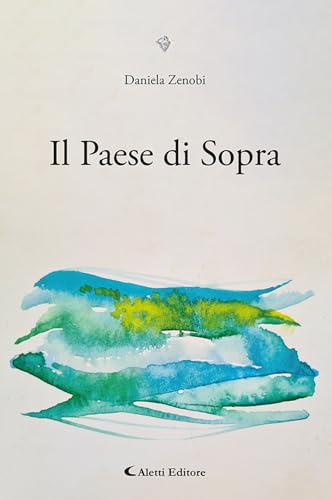Il paese di sopra (I diamanti) von Aletti editore