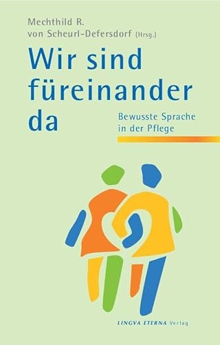 Wir sind für einander da: Bewusste Sprache in der Pflege von LINGVA ETERNA