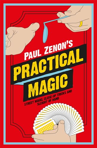 Paul Zenon's Practical Magic: Street Magic, Close-Up Tricks and Sleight-of-Hand von Carlton Books