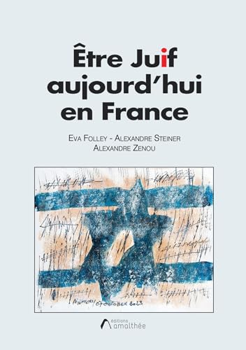 Etre juif aujourd'hui en France von AMALTHEE
