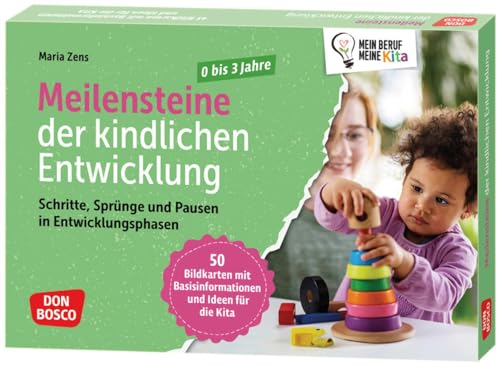 Meilensteine der kindlichen Entwicklung: Schritte, Sprünge und Pausen in Entwicklungsphasen. 0 bis 3 Jahre. 50 Bildkarten mit Basisinformationen und ... Teamentwicklung & Qualitätsmanagement) von Don Bosco Medien