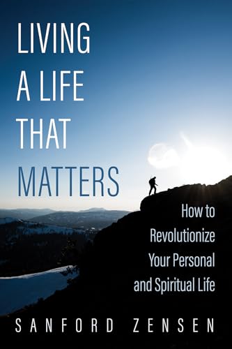 Living a Life That Matters: How to Revolutionize Your Personal and Spiritual Life von Wipf and Stock