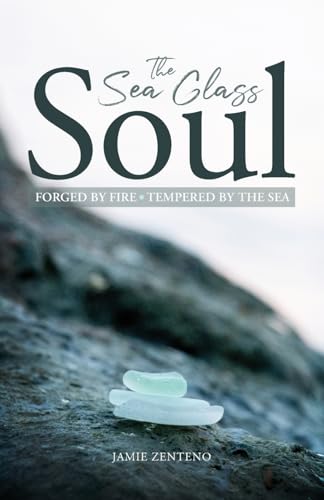 The Sea Glass Soul: Forged by Fire, Tempered by the Sea von Lucid Books