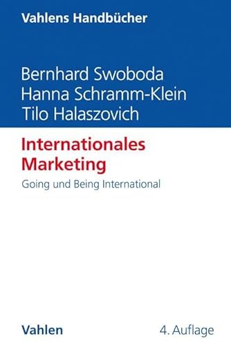 Internationales Marketing: Going und Being International (Vahlens Handbücher der Wirtschafts- und Sozialwissenschaften) von Vahlen Franz GmbH