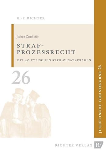 Juristische Grundkurse: Strafprozessrecht: mit 40 typischen StPO-Zusatzfragen: Mit 40 typischen STPO-Zusatzfragen. Seit 1.1.2010 geltendes U-Haft-Recht eingearbeitet Juristische Grundkurse: Strafprozessrecht: mit 40 typischen StPO-Zusatzfragen: Mit 40 typischen STPO-Zusatzfragen. Seit 1.1.2010 geltendes U-Haft-Recht eingearbeitet von Richter
