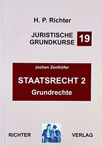 Staatsrecht 2: Grundrechte (Juristische Grundkurse, Band 19)