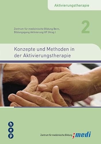 Konzepte und Methoden in der Aktivierungstherapie: Aktivierungstherapie, Band 2