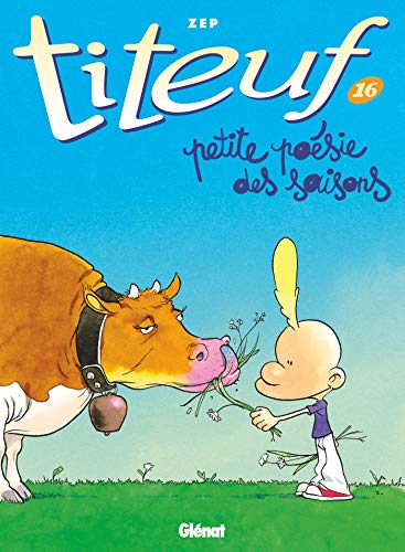 Titeuf 16. La petite poésie des saisons: Bande dessinée jeunesse von GLÉNAT BD