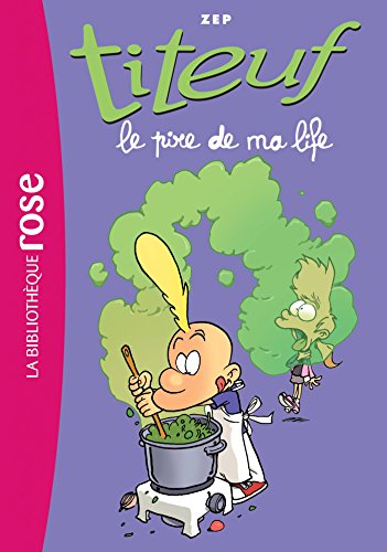 Titeuf 17 - Le pire de ma life Titeuf 17 - Le pire de ma life