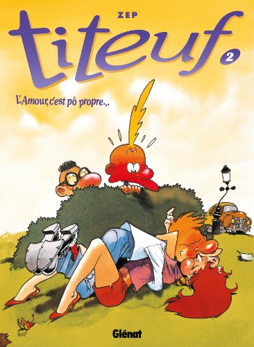 Titeuf Tome 2. L'amour C'est Po Propre...Titeuf tome 2. L'amour c'est pô propre...: L'amour c'est po propre (2) von GLÉNAT BD