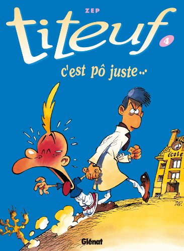 Titeuf tome 4. C'est pô juste...: C'est po juste (4)