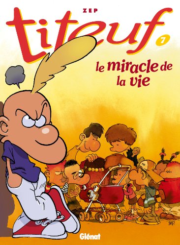 Titeuf tome 7. Le Miracle de la vie: Le miracle de la vie (7) von GLÉNAT BD