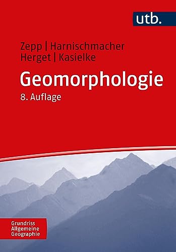 Geomorphologie: Eine Einführung (Grundriss Allgemeine Geographie)