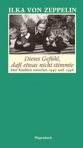 Dieses Gefühl, daß etwas nicht stimmte: Eine Kindheit zwischen 1940 und 1948 (Quartbuch)