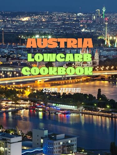 Austria Lowcarb Cookbook von Independently published