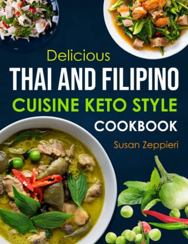 Delicious Thai And Filipino Cuisine Keto Style von Independently published