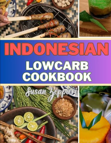 INDONESIAN LOWCARB COOKBOOK von Independently published