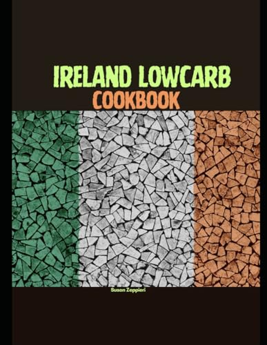 Ireland Lowcarb Cookbook von Independently published