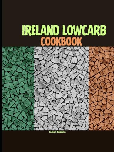 Ireland Lowcarb Cookbook von Independently published