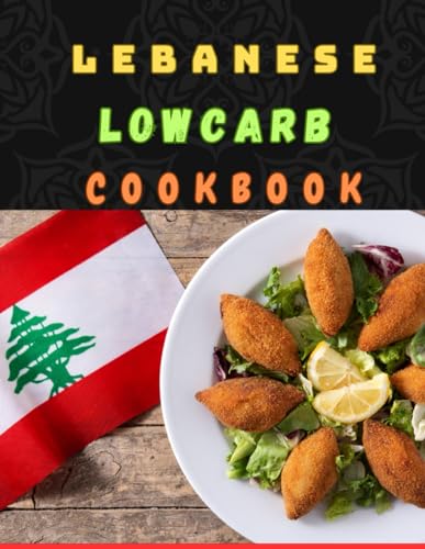 Lebanese Lowcarb Cookbook von Independently published