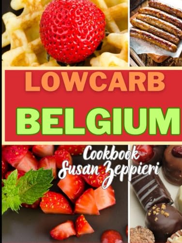 Low Carb Belgium Cookbook von Independently published