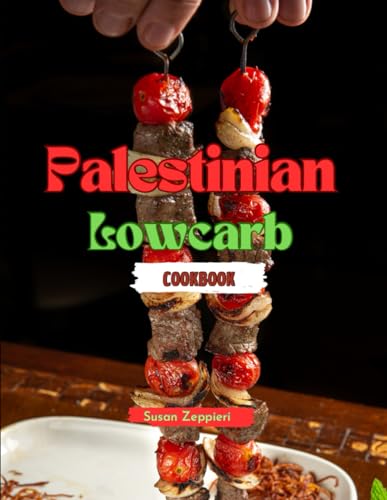 Palestinian Lowcarb Cookbook von Independently published