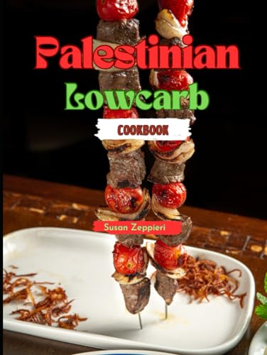 Palestinian Lowcarb Cookbook von Independently published