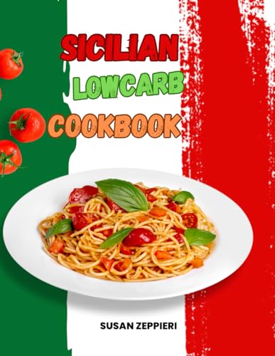 Sicilian Lowcarb Cookbook von Independently published