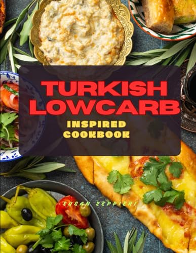 TURKISH LOWCARB: INSPIRED COOKBOOK von Independently published