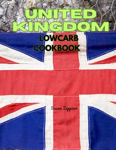 United Kingdom Lowcarb Cookbook von Independently published